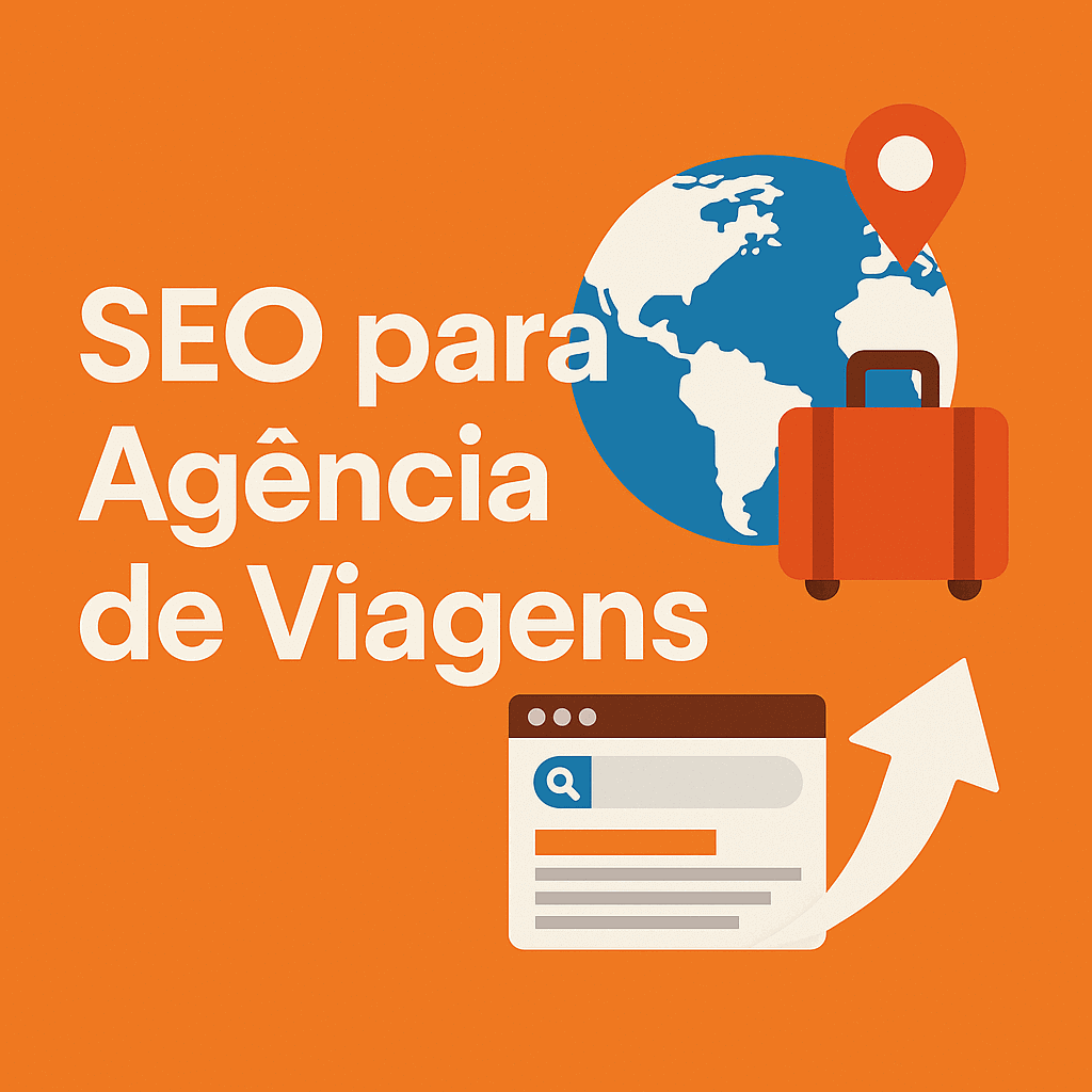 SEO para Agência de Viagens: Como Levar Seus Pacotes para o Topo do Google